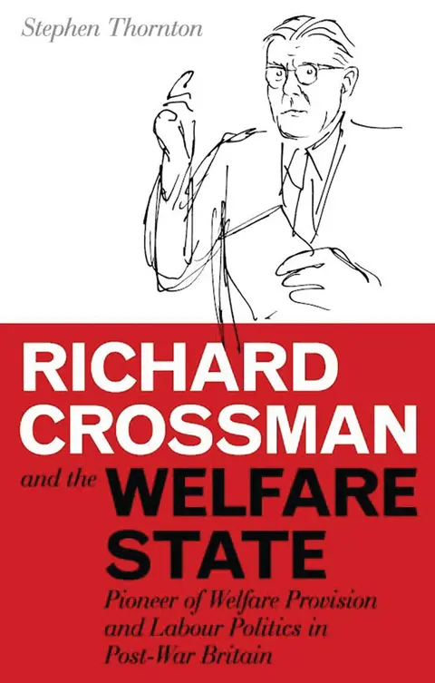 Cover of Richard Crossman and the Welfare State