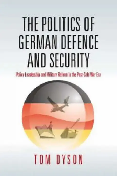 Cover of The Politics of German Defence and Security