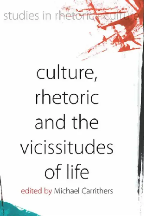 Cover of Culture, Rhetoric and the Vicissitudes of Life