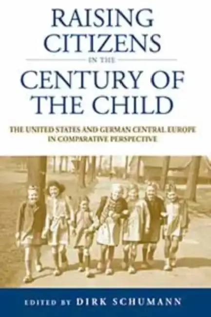 Cover of Raising Citizens in the 'Century of the Child'