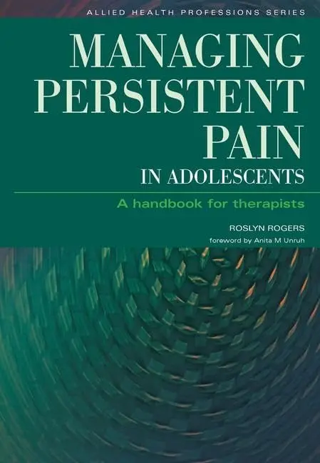 Cover of Managing Persistent Pain in Adolescents