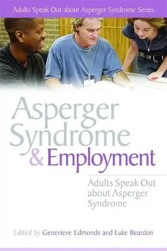 Cover of Asperger Syndrome and Employment