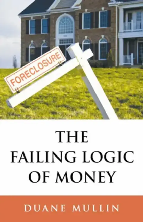 Cover of The Failing Logic of Money