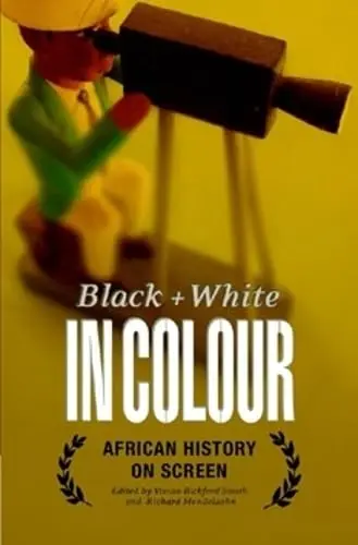 Cover of Black and White in Colour – African History on Screen
