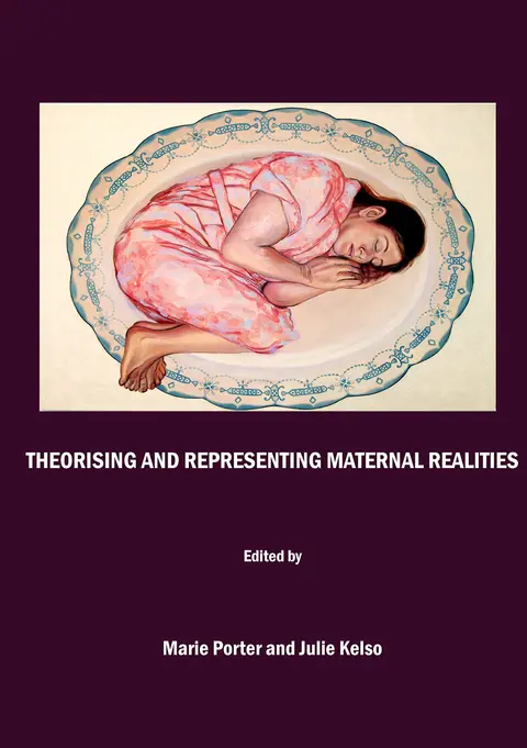 Cover of Theorising and Representing Maternal Realities
