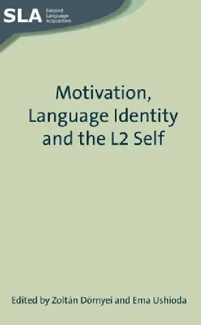 Cover of Motivation, Language Identity and the L2 Self