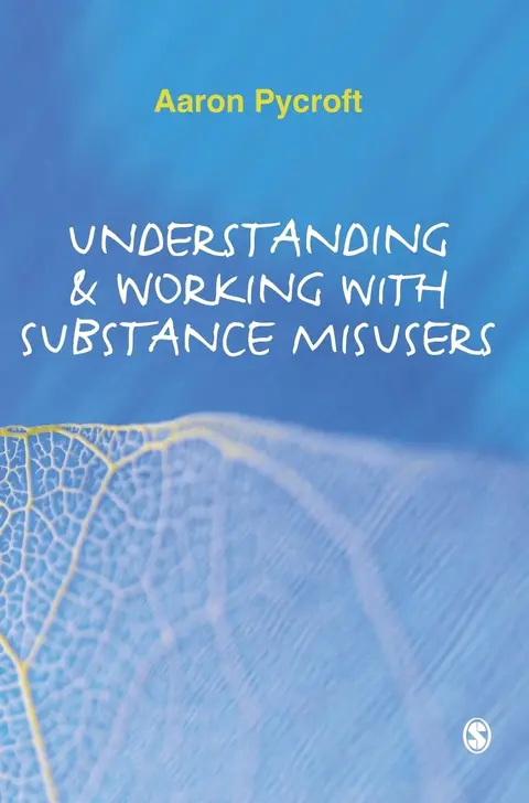 Cover of Understanding and Working with Substance Misusers