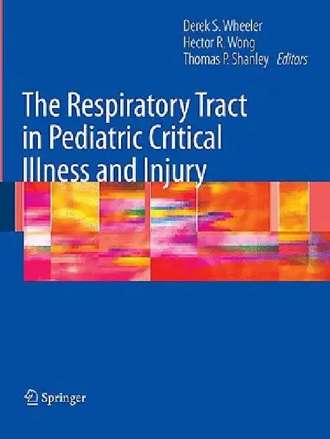 Cover of The Respiratory Tract in Pediatric Critical Illness and Injury