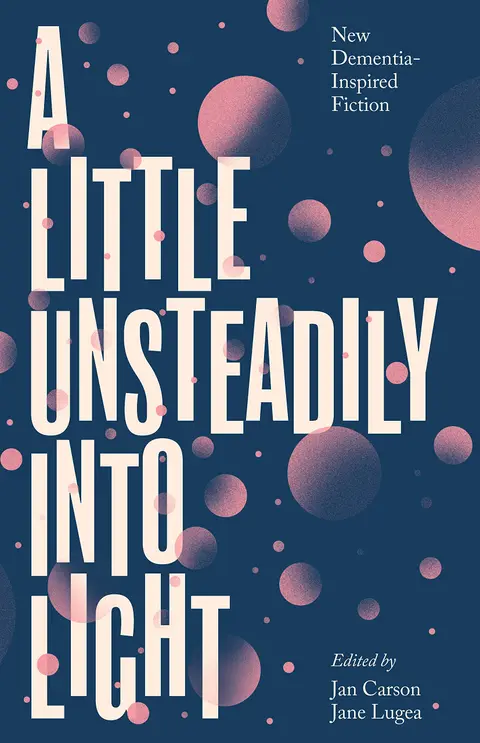 Cover of A Little Unsteadily into Light