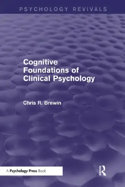 Cover of Cognitive Foundations of Clinical Psychology (Psychology Revivals)