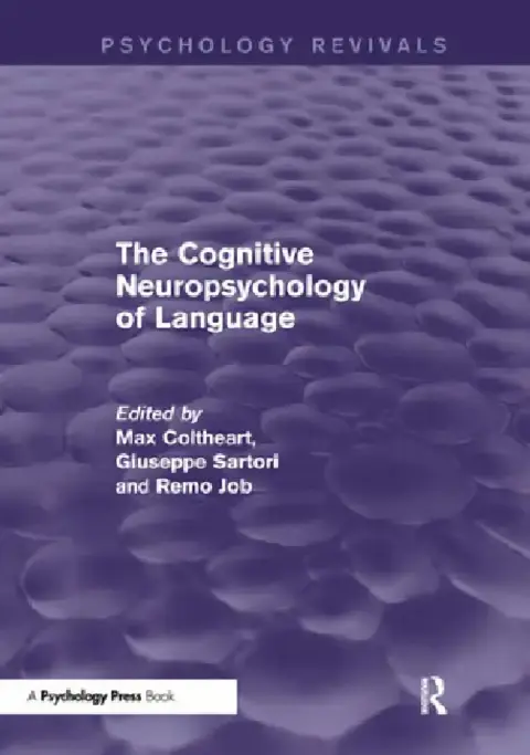 Cover of The Cognitive Neuropsychology of Language (Psychology Revivals)