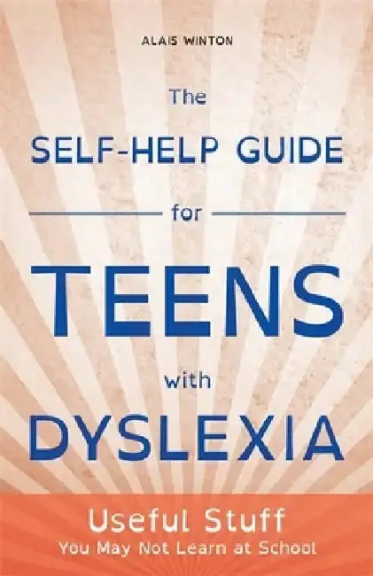 Cover of The Self-Help Guide for Teens with Dyslexia