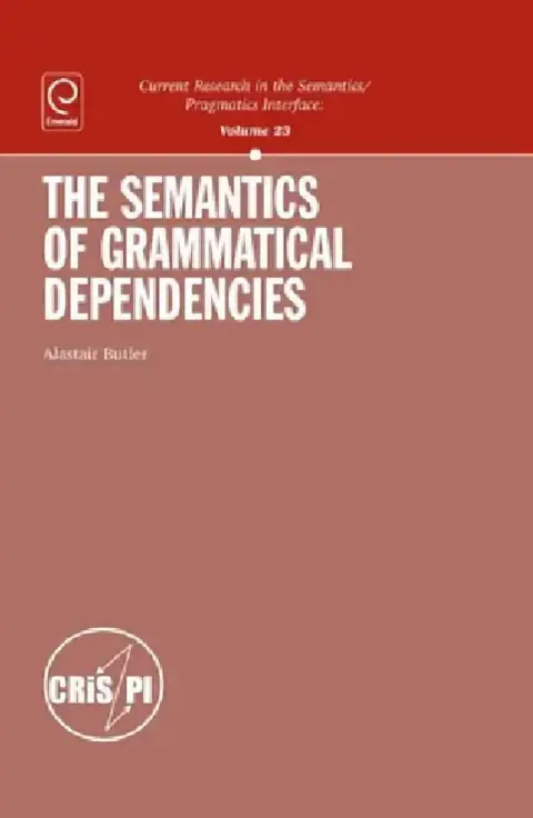 Cover of The Semantics of Grammatical Dependencies
