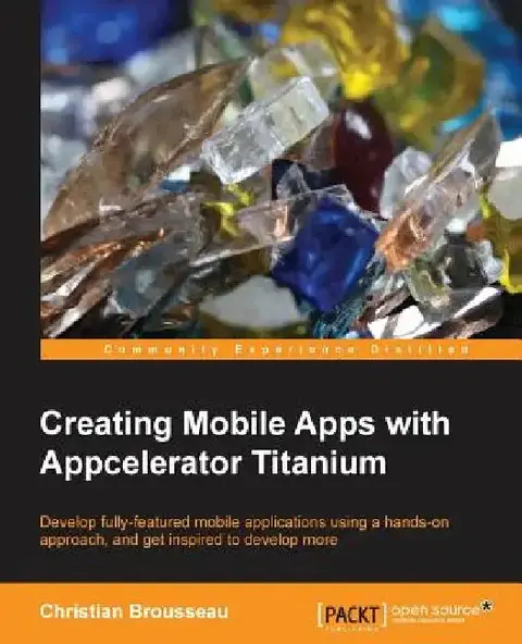 Cover of Creating Mobile Apps with Appcelerator Titanium