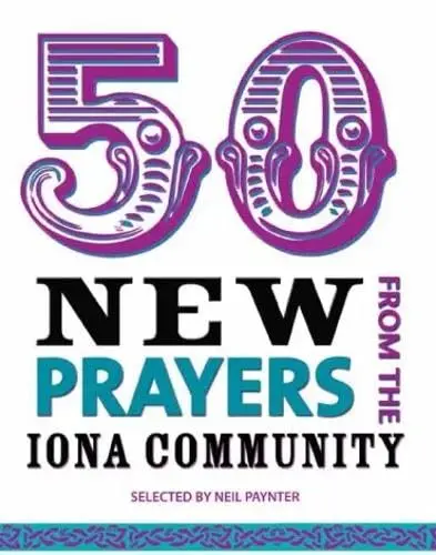 Cover of 50 New Prayers from the Iona Community