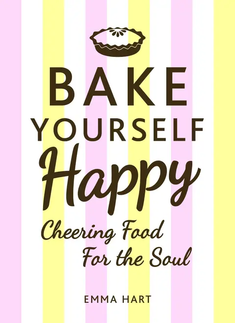 Cover of Bake Yourself Happy