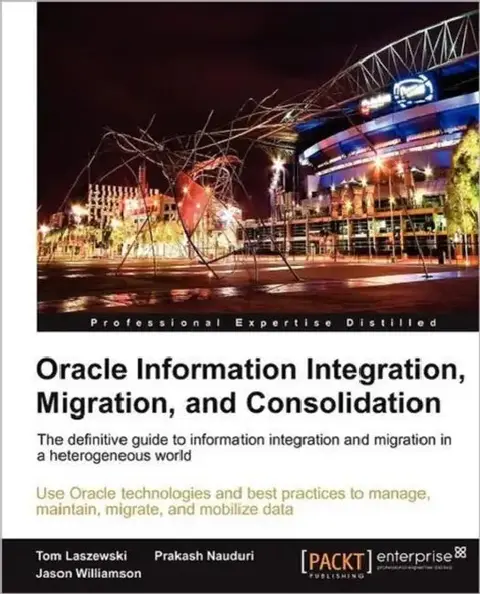 Cover of Oracle Information Integration, Migration, and Consolidation