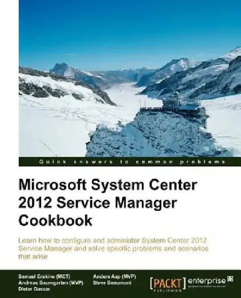 Cover of Microsoft System Center Service Manager 2012 Cookbook