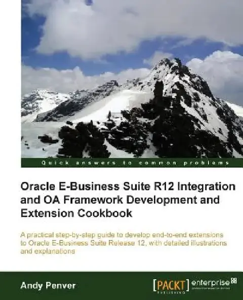 Cover of Oracle E-Business Suite R12 Integration and OA Framework Development and Extension Cookbook