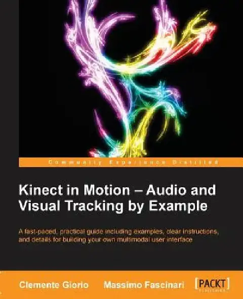 Cover of Kinect in Motion - Audio and Visual Tracking by Example