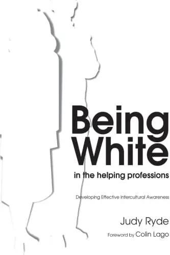 Cover of Being White in the Helping Professions
