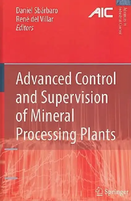 Cover of Advanced Control and Supervision of Mineral Processing Plants