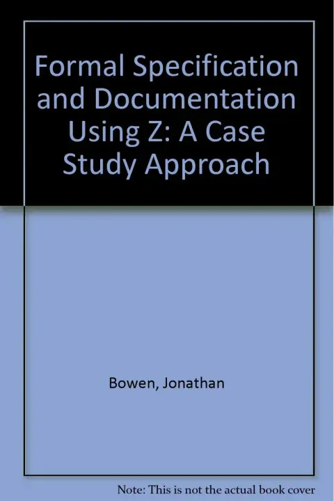 Cover of Formal Specification and Documentation Using Z