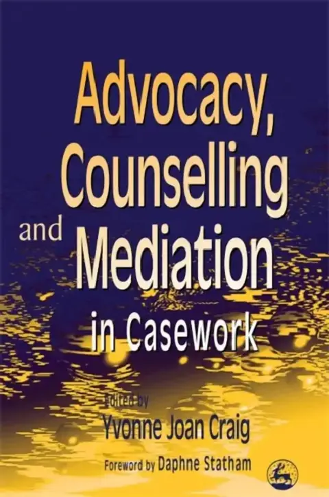 Cover of Advocacy, Counselling and Mediation in Casework