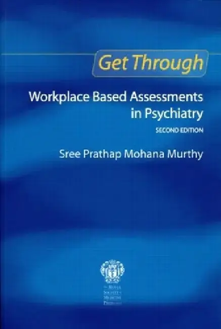 Cover of Get Through Workplace Based Assessments in Psychiatry, Second edition