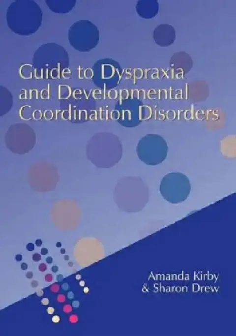 Cover of Guide to Dyspraxia and Developmental Coordination Disorders