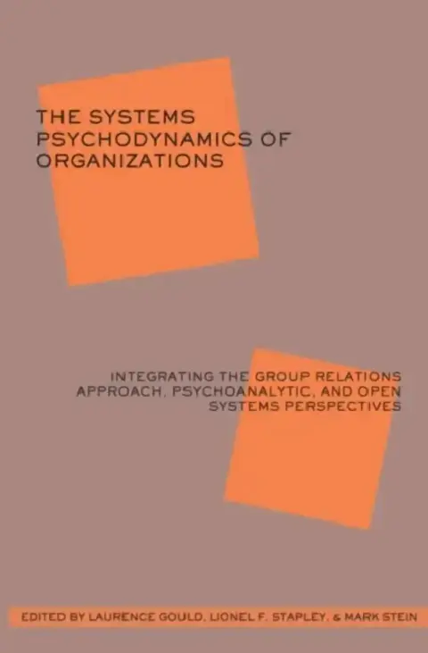 Cover of The Systems Psychodynamics of Organizations