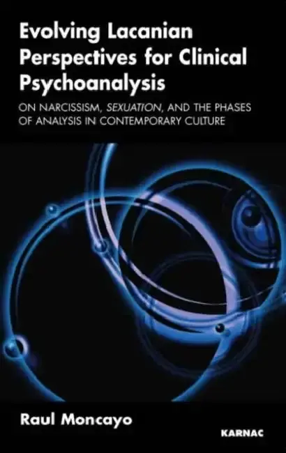Cover of Evolving Lacanian Perspectives for Clinical Psychoanalysis