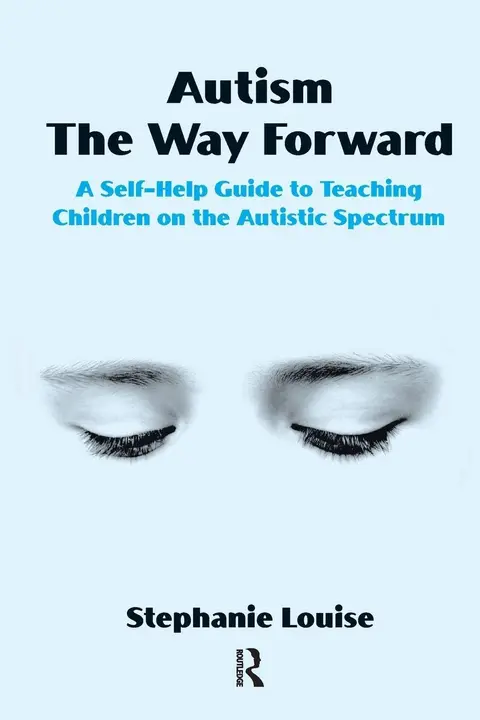Cover of Autism, the Way Forward