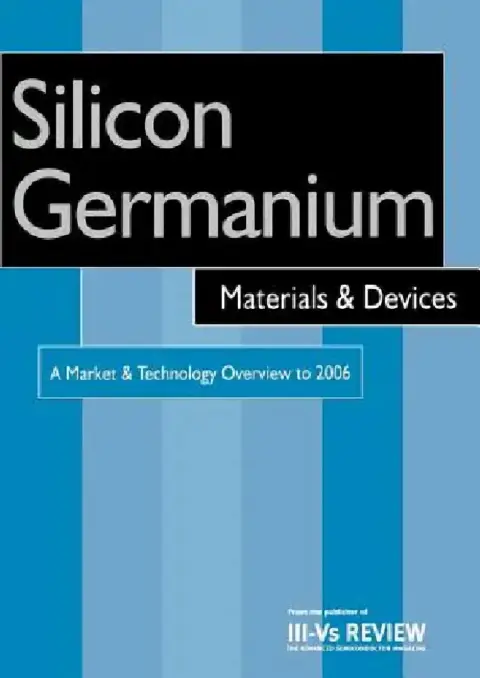 Cover of Silicon Germanium Materials and Devices - A Market and Technology Overview to 2006