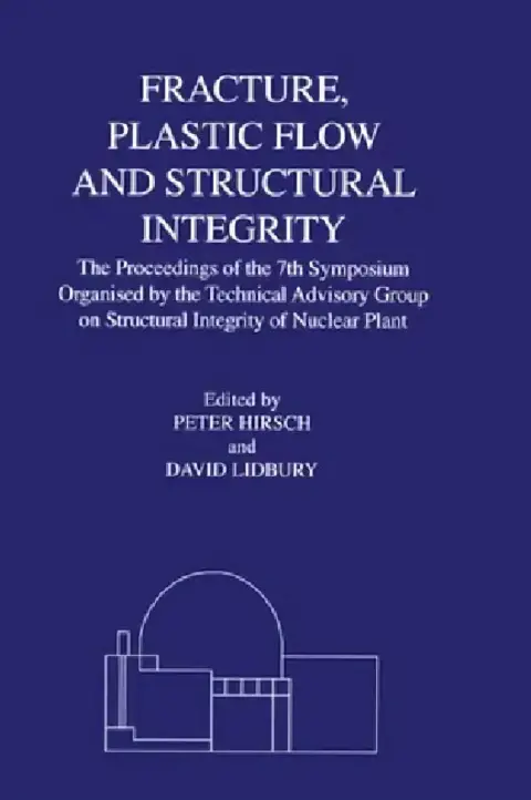 Cover of Fracture, Plastic Flow and Structural Integrity in the Nuclear Industry