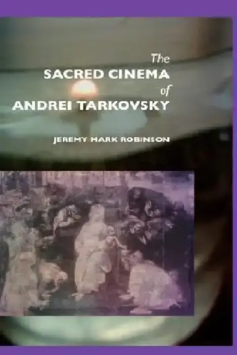 Cover of The Sacred Cinema of Andrei Tarkovsky