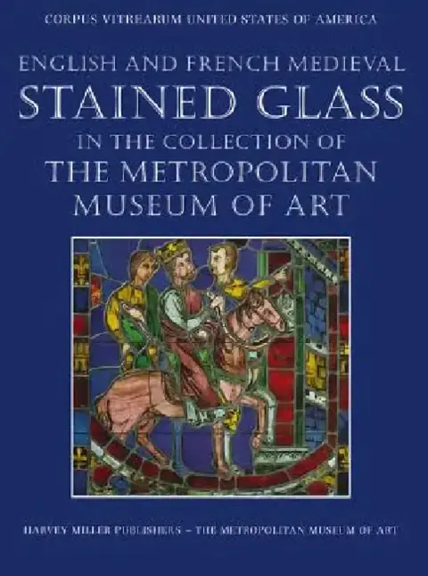 Cover of English and French Medieval Stained Glass in the Collection of the Metropolitan Museum of Art