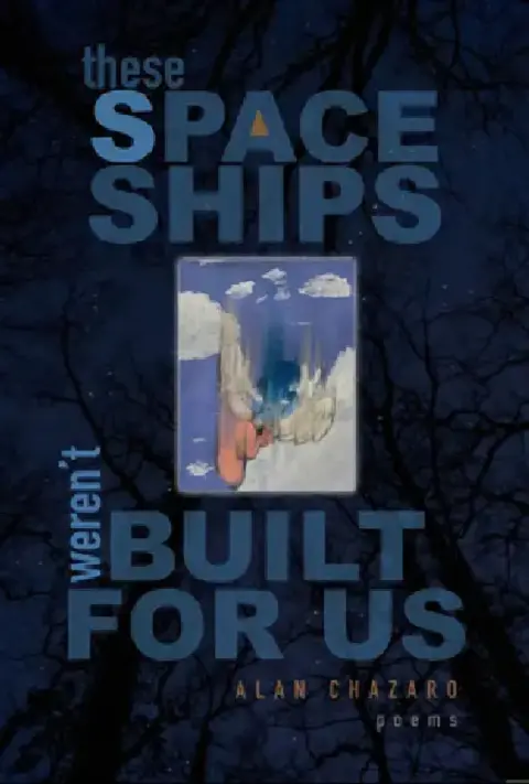 Cover of These Spaceships Weren't Built for Us