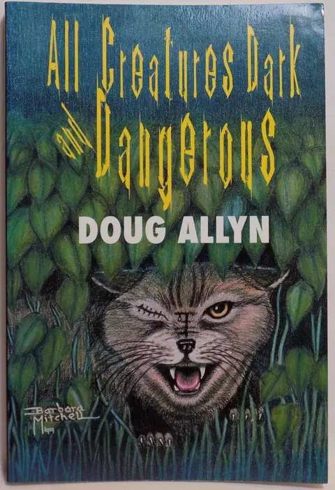 Cover of All Creatures Dark and Dangerous