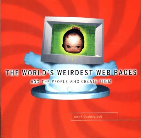 Cover of The World's Weirdest Web Pages