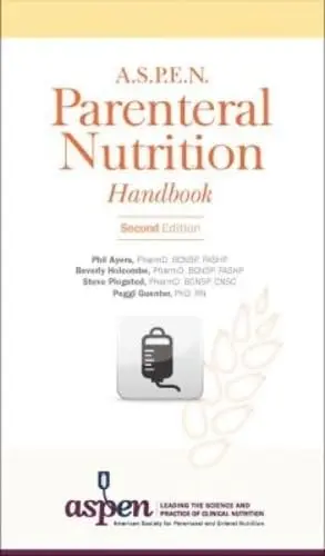 Cover of A.S.P.E.N. Parenteral Nutrition Handbook