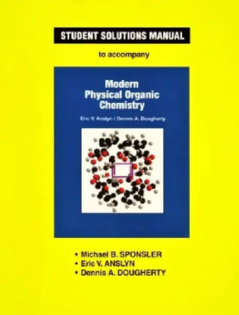 Cover of Anslyn & Dougherty's Modern Physical Organic Chemistry Student Solutions Manual