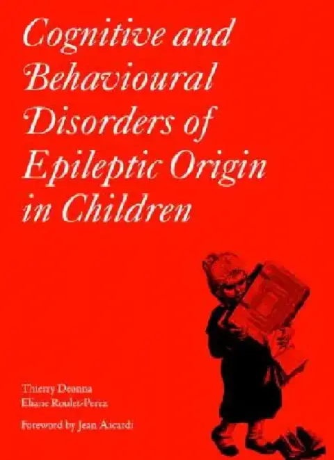 Cover of Cognitive and Behavioural Disorders of Epileptic Origin in Children