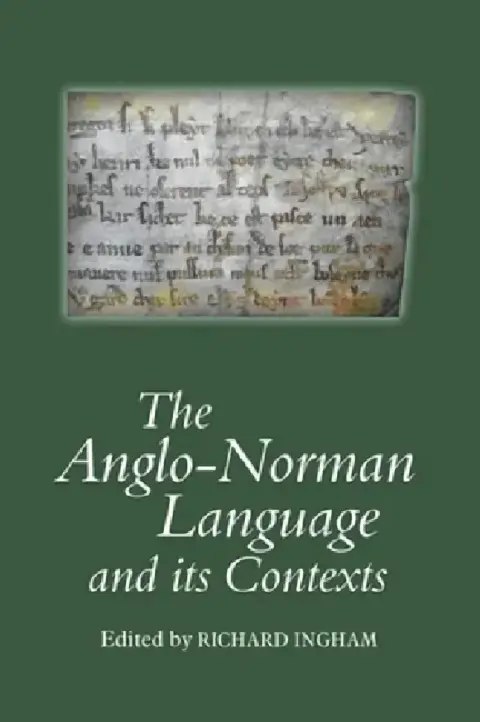 Cover of The Anglo-Norman Language and Its Contexts