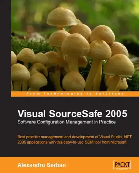 Cover of Visual SourceSafe 2005 Software Configuration Management in Practice