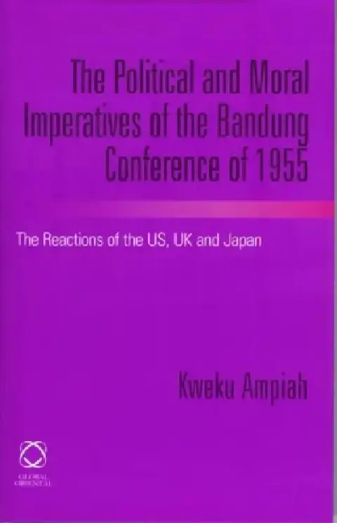 Cover of The Political and Moral Imperatives of the Bandung Conference of 1955