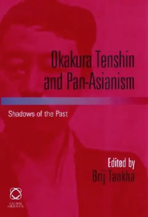 Cover of Okakura Tenshin and Pan-Asianism