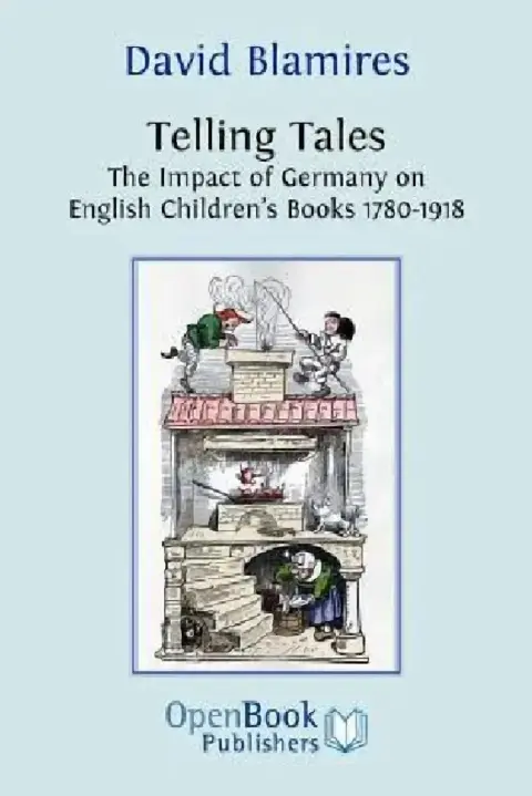 Cover of Telling Tales. the Impact of Germany on English Children's Books 1780-1918.