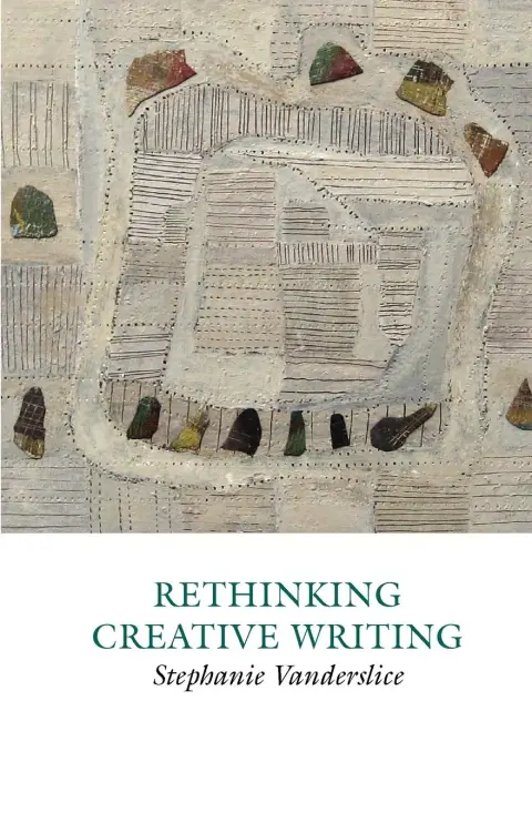 Cover of Rethinking Creative Writing in Higher Education