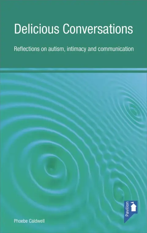 Cover of Delicious Conversations Reflections on Autism, Intimacy and Communication